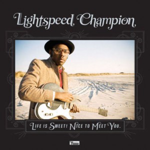 Life is sweet nice to meet you lightspeed champion