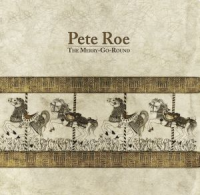 pete roe merry go round