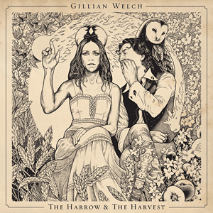 FFS For Folk's Sake Gillian Welch The Harrow and the Harvest