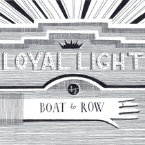 Boat to Row Loyal LIght