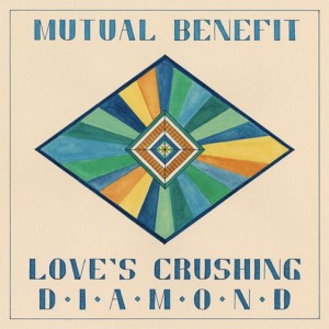 Mutual Benefit loves-crushing-diamond
