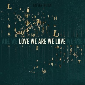 The-Sea-The-Sea-Love-We-Are-We-Love-Album-Cover
