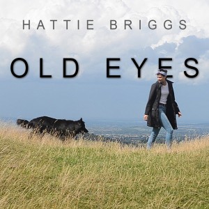 Hattie Briggs Old Eyes