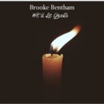 Brooke Bentham - We'll be ghosts
