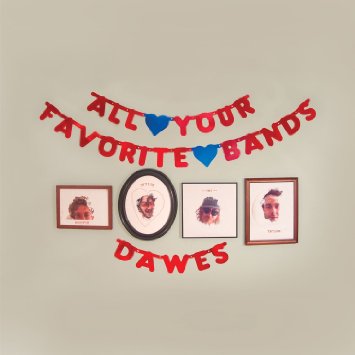 dawes all your favourite bands