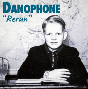 Danophone Rerun